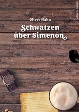 Schwatzen &uuml;ber Simenon - Oliver Hahn