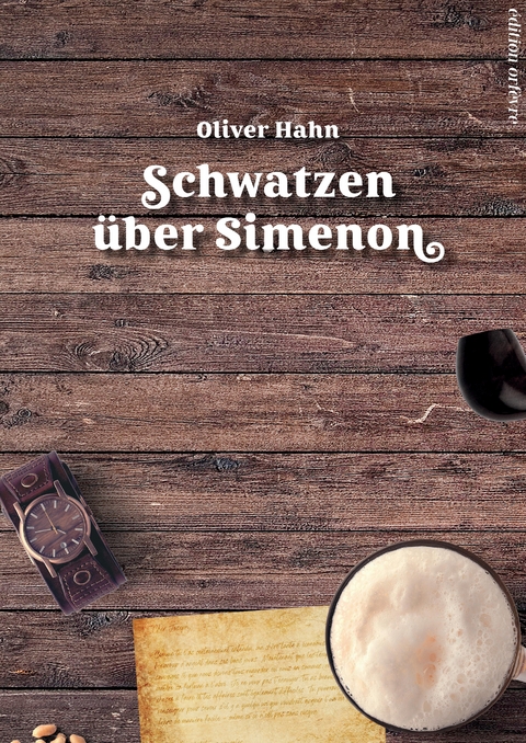 Schwatzen &uuml;ber Simenon - Oliver Hahn