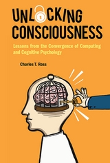 UNLOCKING CONSCIOUSNESS - Charles T Ross