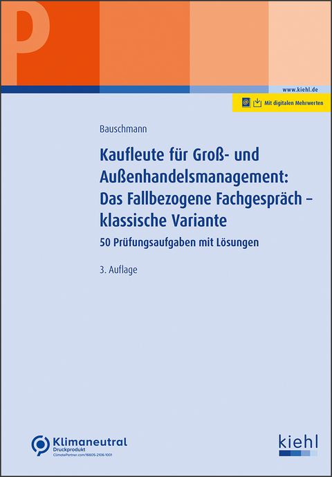 Kaufleute f&uuml;r Gro&szlig;- und Au&szlig;enhandelsmanagement: Das Fallbezogene Fachgespr&auml;ch &ndash; klassische Variante - Erwin Bauschmann