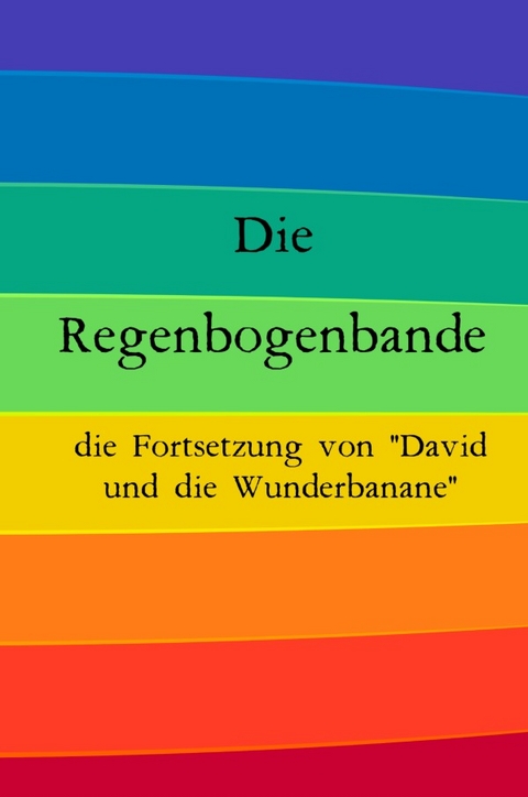 Die Regenbogenbande - Ricardo Ramon Reimer Wiebe