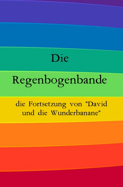 Die Regenbogenbande - Ricardo Ramon Reimer Wiebe