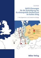 NATO-Planungen f&uuml;r die Verteidigung der Bundesrepublik Deutschland im Kalten Krieg - Gerd Bolik