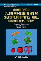 Advanced Topics On Cellular Self-organizing Nets And Chaotic Nonlinear Dynamics To Model And Control Complex Systems - Riccardo Caponetto, Luigi Fortuna, Mattia Frasca