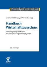 Handbuch Wirtschaftsausschuss - Laßmann, Nikolai; Mengay, Adrian; Rupp, Rudi; Overbeck, Ulrich