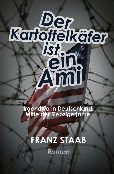 Der Kartoffelk&auml;fer ist ein Ami - Franz Staab
