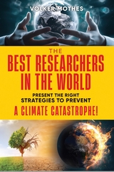 THE BEST RESEARCHERS IN THE WORLD Present the Right Strategies to Prevent a Climate Catastrophe! - Volker Mothes