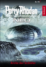 Perry Rhodan Neo 176: Arche der Schl&auml;fer -  Madeleine Puljic