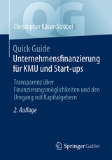 Quick Guide Unternehmensfinanzierung für KMU und Start-ups - Christopher Käser-Ströbel