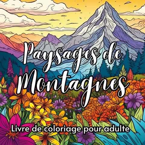 Paysages de montagnes - Cr&eacute;atif Factory