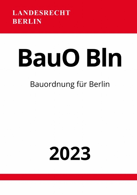 Bauordnung f&uuml;r Berlin - BauO Bln 2023 - Ronny Studier