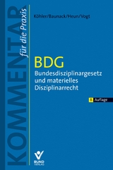 BDG - Bundesdisziplinargesetz und materielles Disziplinarrecht - Daniel K&ouml;hler, Sebastian Baunack, Jessica Heun, Benedikt Vogt