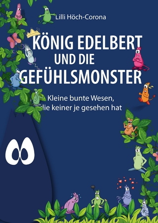 König Edelbert und die Gefühlsmonster
