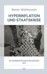 Hyperinflation und Staatskrise - Walter M&uuml;hlhausen