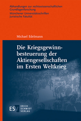 Die Kriegsgewinnbesteuerung der Aktiengesellschaften im Ersten Weltkrieg - Michael Edelmann