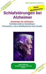 Schlafst&ouml;rungen bei Alzheimer - Alzheimer Demenz Erkrankung kann jeden treffen, daher jetzt vorbeugen und behandeln - Holger Kiefer