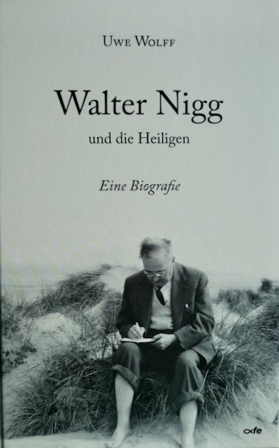 Walter Nigg und die Heiligen - Uwe Wolff