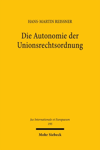 Die Autonomie der Unionsrechtsordnung