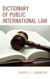 Dictionary of Public International Law -  Curtis F.J. Doebbler