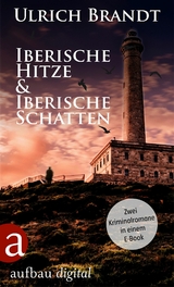 Iberische Hitze & Iberische Schatten - Ulrich Brandt