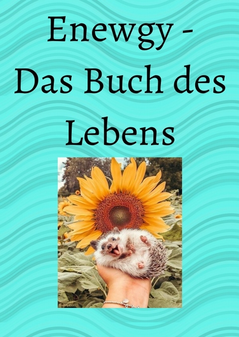 Enewgy - Das Buch des Lebens - Josef Elsner