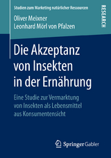 Die Akzeptanz von Insekten in der Ern&auml;hrung - Oliver Meixner, Leonhard M&ouml;rl von Pfalzen