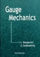 GAUGE MECHANICS - Luigi Mangiarotti, Gennadi A Sardanashvily