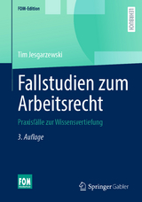 Fallstudien zum Arbeitsrecht - Tim Jesgarzewski