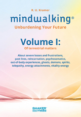 MindWalking&reg; &ndash; Unburdening Your Future - R. U. Kramer