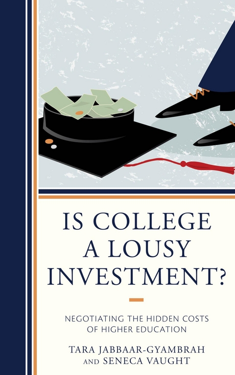 Is College a Lousy Investment? -  Tara Jabbaar-Gyambrah,  Seneca Vaught