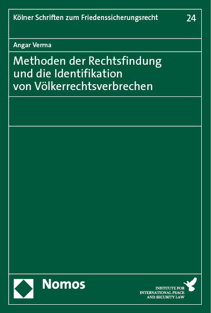 Methoden der Rechtsfindung und die Identifikation von V&ouml;lkerrechtsverbrechen - Angar Verma