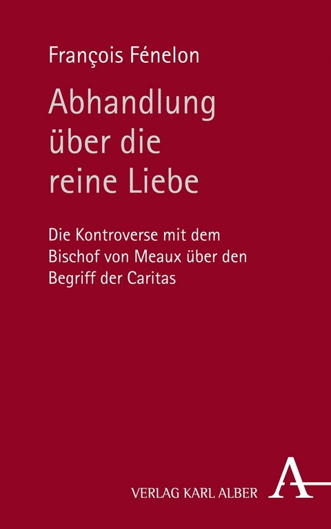Abhandlung über die reine Liebe - Francois Fénelon