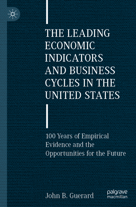 The Leading Economic Indicators and Business Cycles in the United States - John B. Guerard