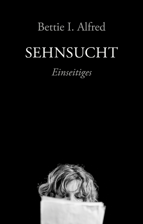Sehnsucht - Bettie I. Alfred