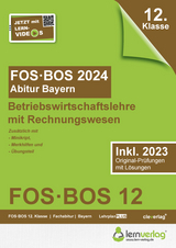 Abiturprüfung FOS/BOS Bayern 2024 Betriebswirtschaftslehre mit Rechnungswesen 12. Klasse - 