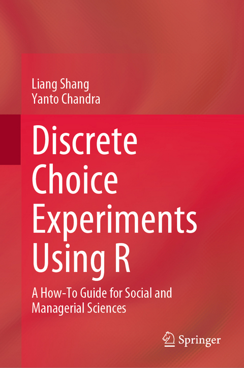 Discrete Choice Experiments Using R - Liang Shang, Yanto Chandra