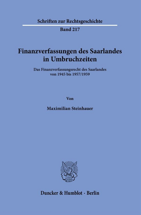 Finanzverfassungen des Saarlandes in Umbruchzeiten. - Maximilian Steinhauer