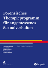 Forensisches Therapieprogramm f&uuml;r angemessenes Sexualverhalten - Leonardo Vertone, Marcel Aebi, Daniela Imbach, Thomas Best, Cornelia Bessler