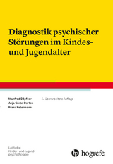 Diagnostik psychischer St&ouml;rungen im Kindes- und Jugendalter - Manfred D&ouml;pfner, Anja G&ouml;rtz-Dorten, Franz Petermann