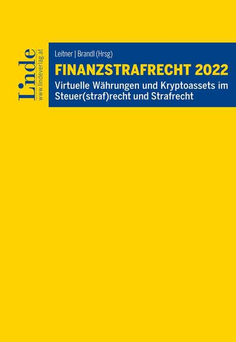 Finanzstrafrecht 2022 - Georg Brameshuber, Jens B&uuml;lte, Barbara Edelmann, Bernd Gro&szlig;, Sabine Kirchmayr-Schliesselberger, Elisabeth K&ouml;ck, Johannes Prillinger, Kurt Schmoller, Yvonne Schuchter-Mang, Andreas Windisch