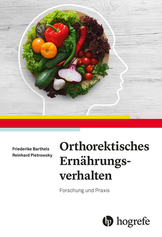 Orthorektisches Ernährungsverhalten - Reinhard Pietrowsky; Friederike Barthels