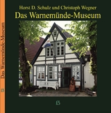 Das Warnem&uuml;nde-Museum - Schulz Horst D., Christoph Wegner