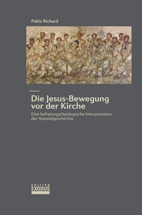 Die Jesus-Bewegung vor der Kirche - Pablo Richard