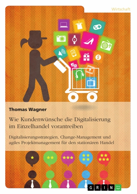 Wie Kundenw&uuml;nsche die Digitalisierung im Einzelhandel vorantreiben -  Thomas Wagner
