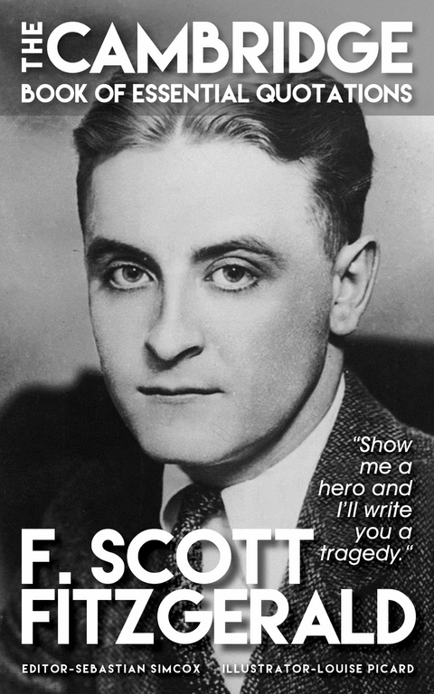 F. SCOTT FITZGERALD - The Cambridge Book of Essential Quotations - Sebastian Simcox