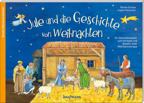 Jule und die Geschichte von Weihnachten. Ein Adventskalender zum Vorlesen und Basteln einer Weihnachtskrippe - Renate Schupp