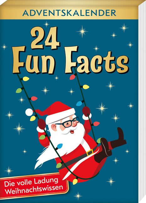 24 Fun Facts - Die volle Ladung Weihnachtswissen - Kristin L&uuml;ckel