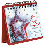 24-mal die Zeit anhalten. Ein Adventskalender zum Besinnen und Genie&szlig;en - Katia Simon