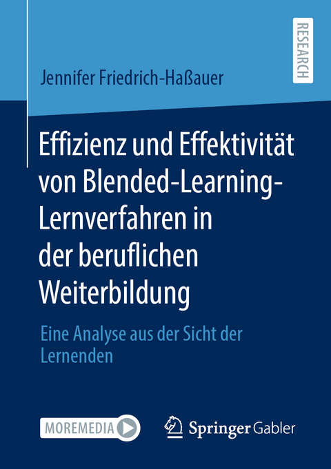 Effizienz und Effektivit&auml;t von Blended-Learning-Lernverfahren in der beruflichen Weiterbildung - Jennifer Friedrich-Ha&szlig;auer