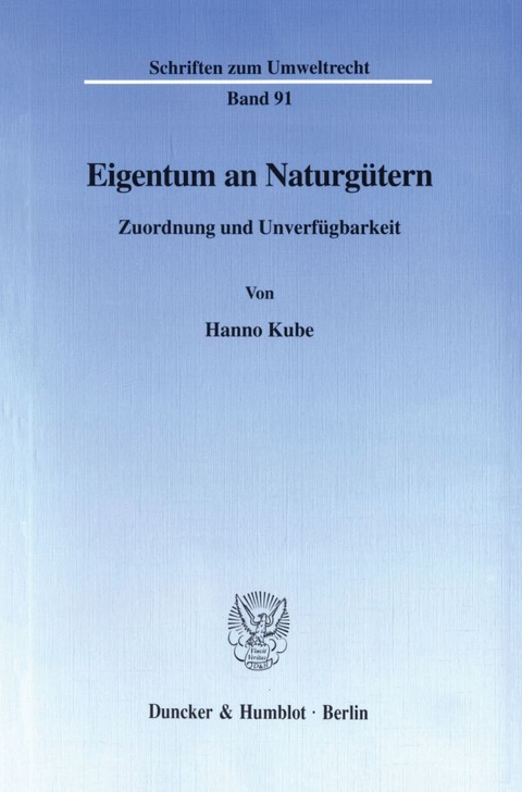 Eigentum an Naturg&uuml;tern. - Hanno Kube